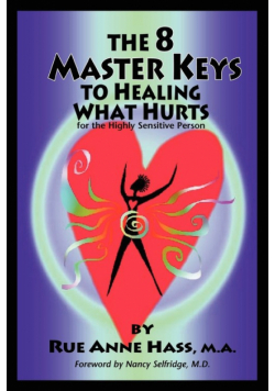 The 8 Master Keys To Healing What Hurts