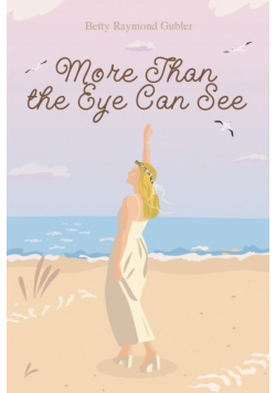 More Than the Eye Can See