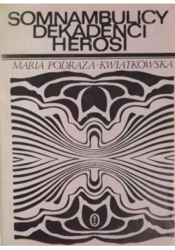 Somnambulicy dekadenci herosi