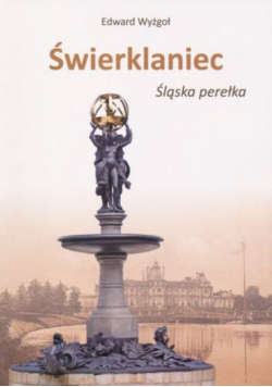 Świerklaniec Śląska perełka
