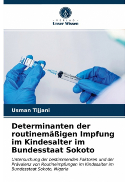 Determinanten der routinemäßigen Impfung im Kindesalter im Bundesstaat Sokoto