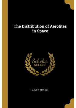The Distribution of Aerolites in Space