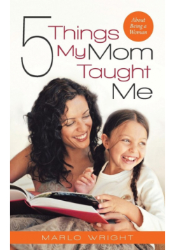 Five Things My Mom Taught Me