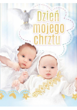 Dzień mojego chrztu. Pamiątka chrztu świętego
