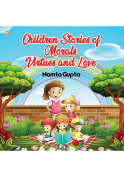 Children Stories of Morals, Virtues, and Love