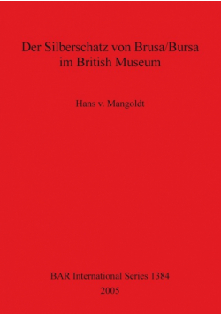 Der Silberschatz von Brusa/Bursa im British Museum