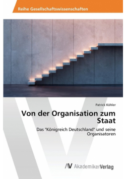 Von der Organisation zum Staat