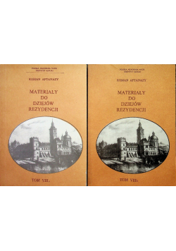Materiały do dziejów rezydencji tom VIII A i B