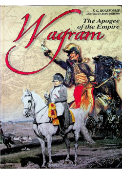Wagram At the Heyday of the Empire