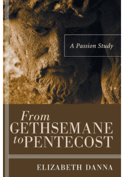 From Gethsemane to Pentecost