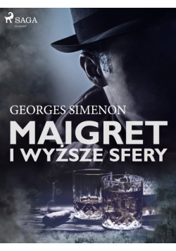 Komisarz Maigret. Maigret i wyższe sfery