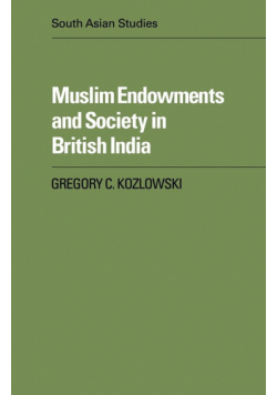 Muslim Endowments and Society in British India