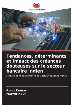 Tendances, déterminants et impact des créances douteuses sur le secteur bancaire indien