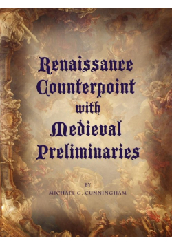 Renaissance Counterpoint with Medieval Preliminaries