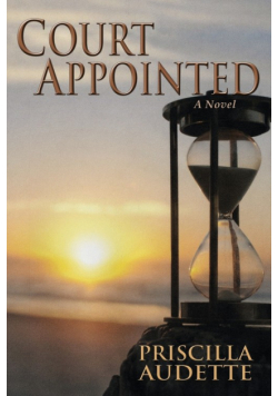 Court Appointed, A Novel of Compassion