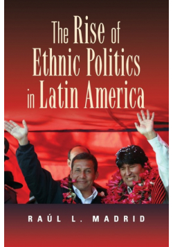 The Rise of Ethnic Politics in Latin America