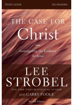 The Case for Christ Study Guide Revised Edition