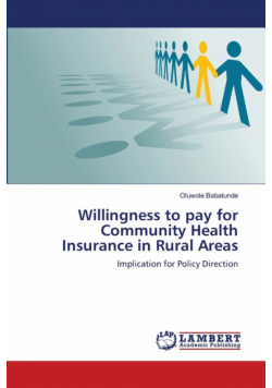 Willingness to pay for Community Health Insurance in Rural Areas