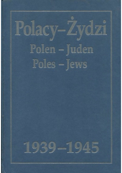 Polacy Żydzi 1939 - 1945