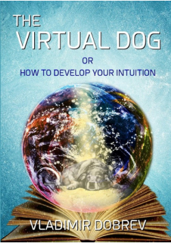 The Virtual Dog or How To Develop Your Intuition (black & white)