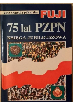 75 lat PZPN księga jubileuszowa
