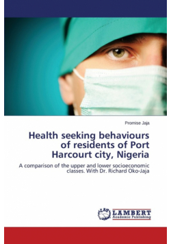 Health seeking behaviours of residents of Port Harcourt city, Nigeria
