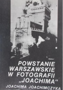 Powstanie warszawskie w fotografii Joachima