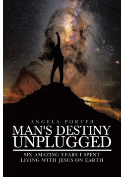Man's Destiny Unplugged