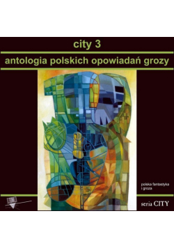 City 3. Antologia polskich opowiadań grozy
