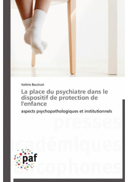La place du psychiatre dans le dispositif de protection de l'enfance