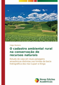 O cadastro ambiental rural na conservação de recursos naturais