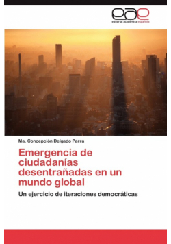 Emergencia de Ciudadanias Desentranadas En Un Mundo Global