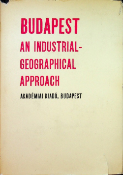 Budapest an Industrial - Geographical Approach