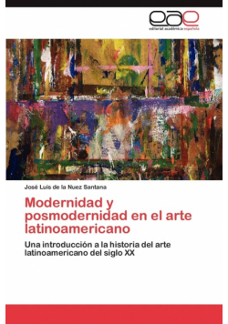 Modernidad y posmodernidad en el arte latinoamericano