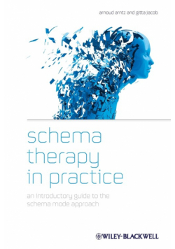Schema Therapy in Practice - An Introductory Guideto the Schema Mode Approach