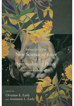 Integrating the New Science of Love and a Spirituality of Peace