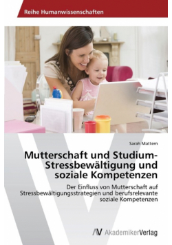 Mutterschaft und Studium- Stressbewältigung und soziale Kompetenzen