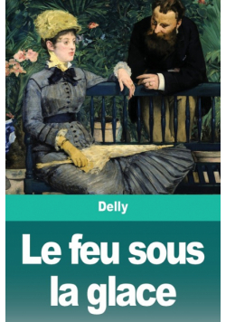 Le feu sous la glace