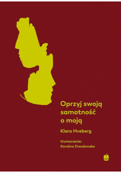 Oprzyj swoją samotność o moją