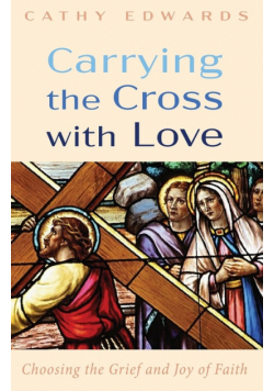 Carrying the Cross with Love
