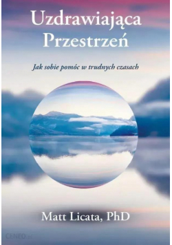 Uzdrawiająca Przestrzeń. Jak sobie pomóc...