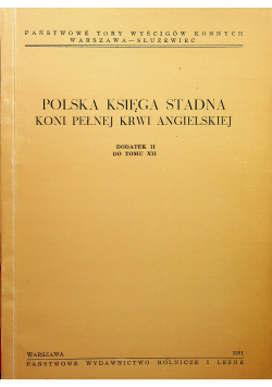 Polska księga stadna koni pełnej krwi angielskiej dodatek II do tomu XII