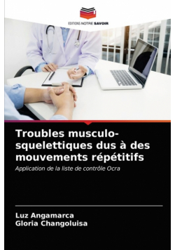 Troubles musculo-squelettiques dus à des mouvements répétitifs