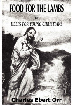 Food for the Lambs Or, Helps for Young Christians