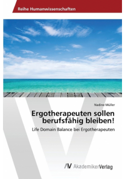 Ergotherapeuten sollen berufsfähig bleiben!
