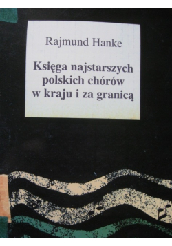 Księga najstarszych polskich chórów w kraju i za granicą