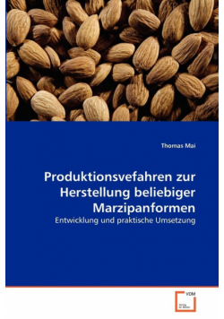 Produktionsvefahren zur Herstellung beliebiger Marzipanformen