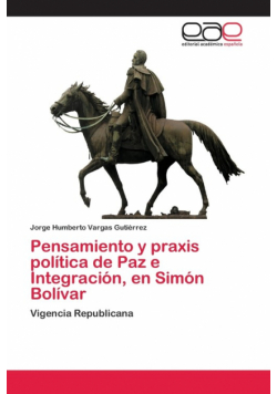 Pensamiento y praxis política de Paz e Integración, en Simón Bolívar