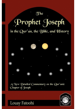 The Prophet Joseph in the Qur'an, the Bible, and History