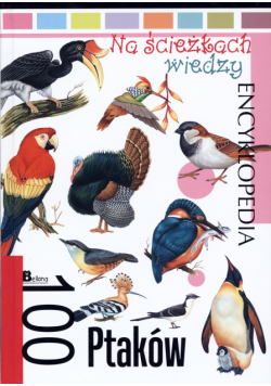 Encyklopedia 100 Ptaków